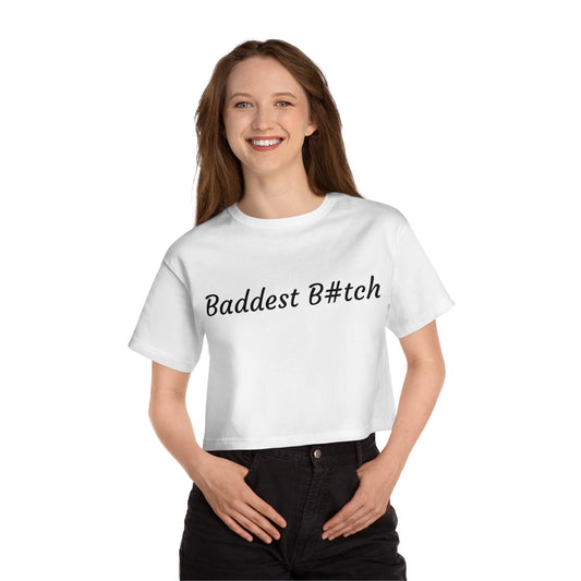 Baddest Bi#ch Cropped T-Shirt for Confident Women