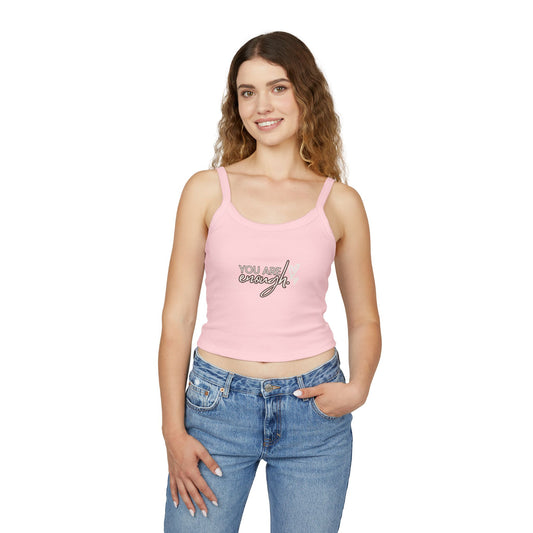 You Are Enough Spaghetti Strap Women's Tank Top